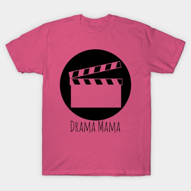 Clap Board - Drama Mama T-Shirt by Thedustyphoenix